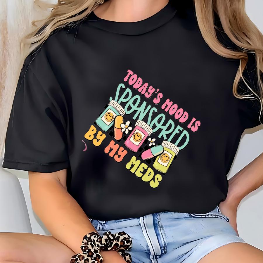 Todays Mood Is Sponsored By My Meds Hoodie, Medicated Gildan Crewneck, Spring Apparel, Gildan Hoodie, Anxiety Tee T-shirt