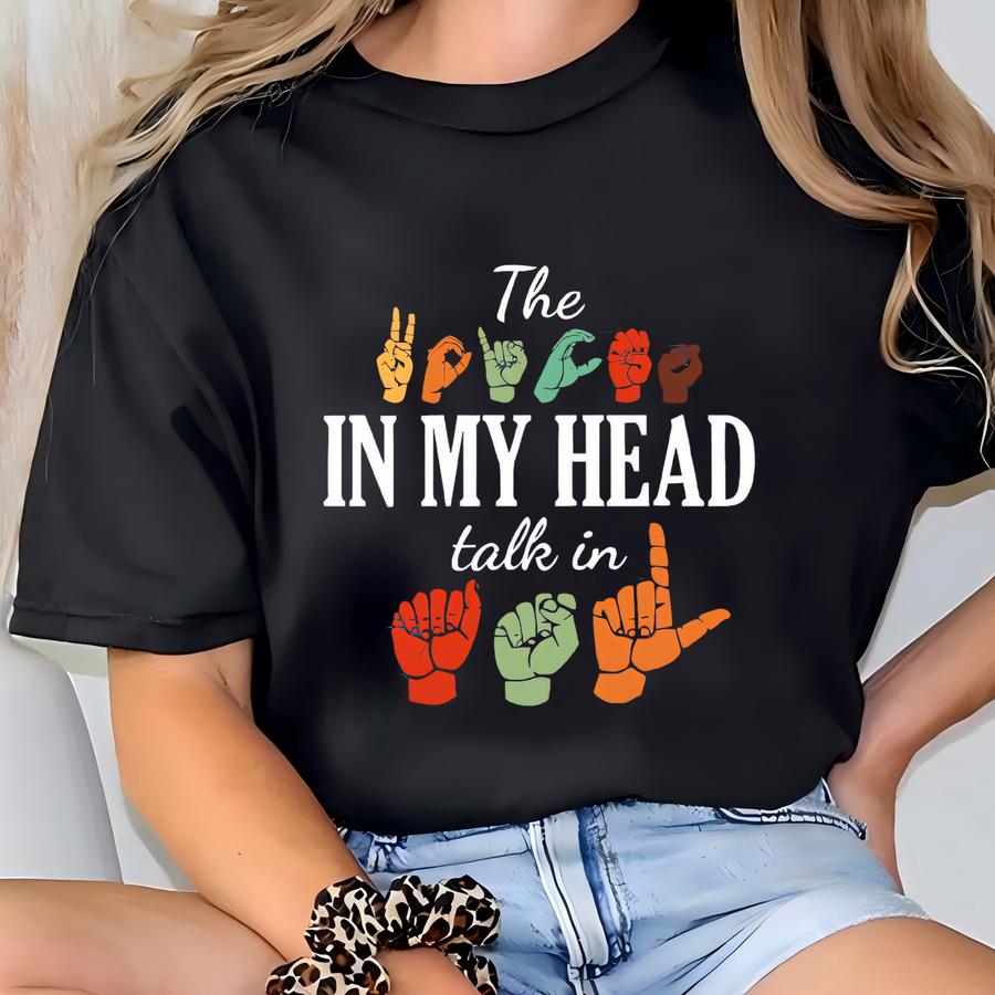 The Voices In My Head Talk In Asl Shirt, American Sign Language, Asl Teacher Gift, Sign Language Tee, Deaf Education Shirt, Deaf Awareness T-shirt