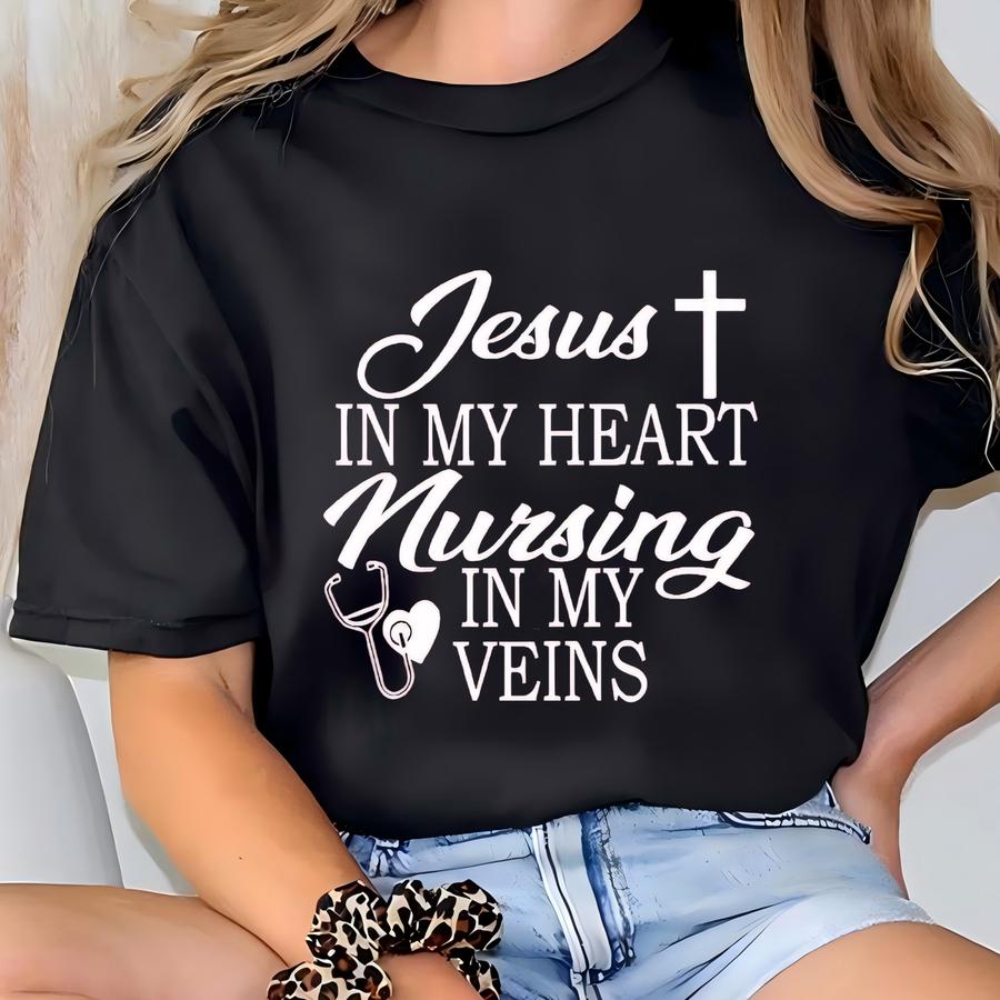 Nurse Jesus Tshirt, Nurse Life Shirt, Jesus In My Heart Nursing My Veins Shirt, Stethoscope Shirt, Rn Shirt, Nursing Grad, Gift, For Nurse T-shirt
