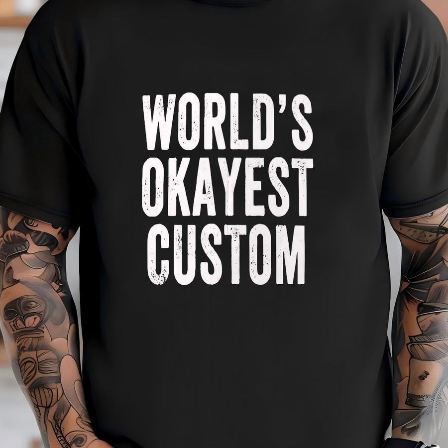 World's Okayest Custom Cap | Funny Distressed Hat For Men Women | Birthday Gift For Dad, Casual Personalized Hat, Fathers Day Hat T-shirt