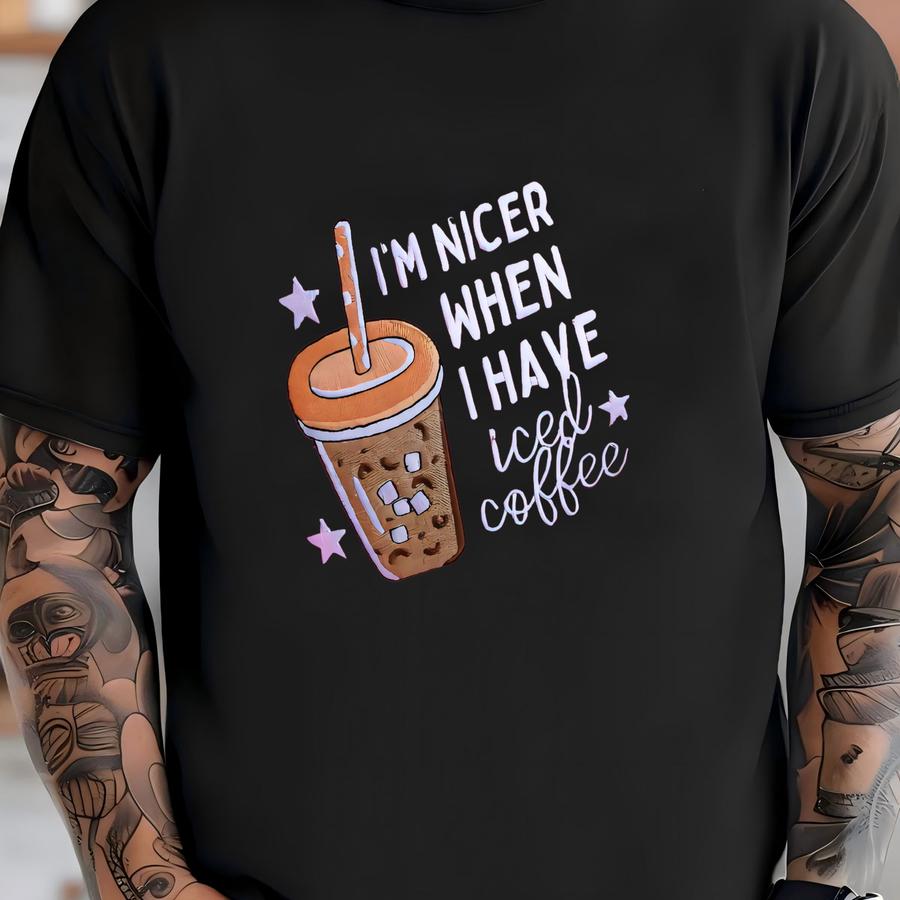 I'm Nicer When I Have Iced Coffee -- Crewneck, Coffee Sweatshirt, Cozy Pullover T-shirt
