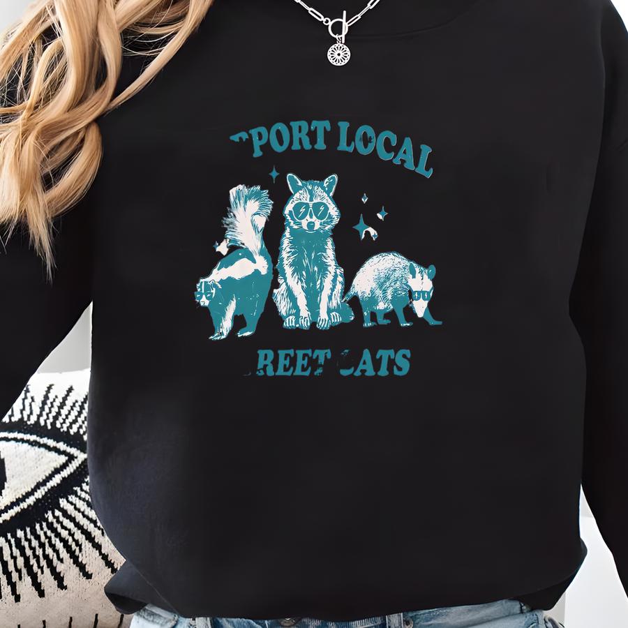 Support Local Street Cats Retro Graphic Shirt, Raccoon Shirt, Possum T-shirt, Street Wear Shirts, Nostalgia T Shirt Sweatshirt Support Local Street Cats Retro Graphic Shirt, Raccoon Shirt, Possum T-shirt, Street Wear Shirts, Nostalgia T Shirt Sweatshirt