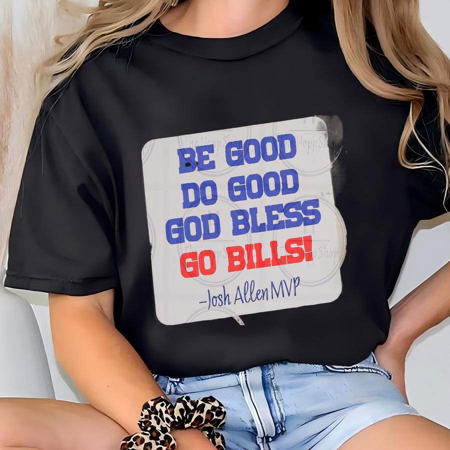 Be Good Do Good Gob Bless Go Bills Mouse Pad Mvp Design, Buffalo Fan Gift, Durable, Smooth Surface For Gaming Office Use T-shirt