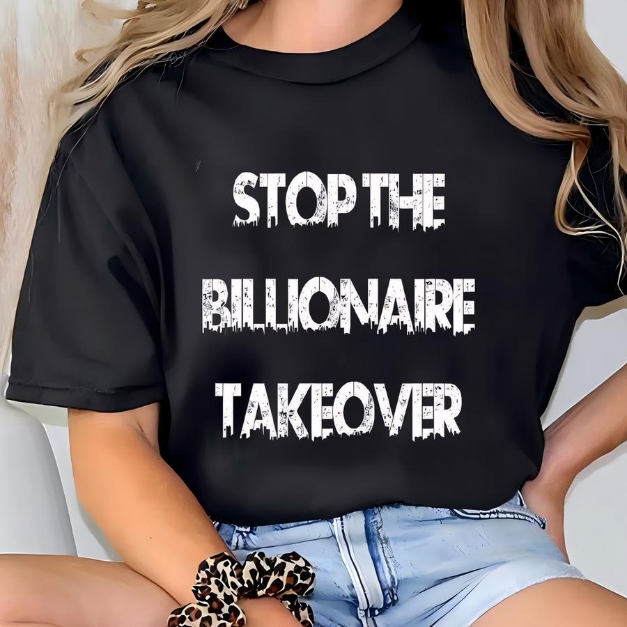 Stop The Billionaire Takeover Shirt: Hand-off Protest Tee T-shirt