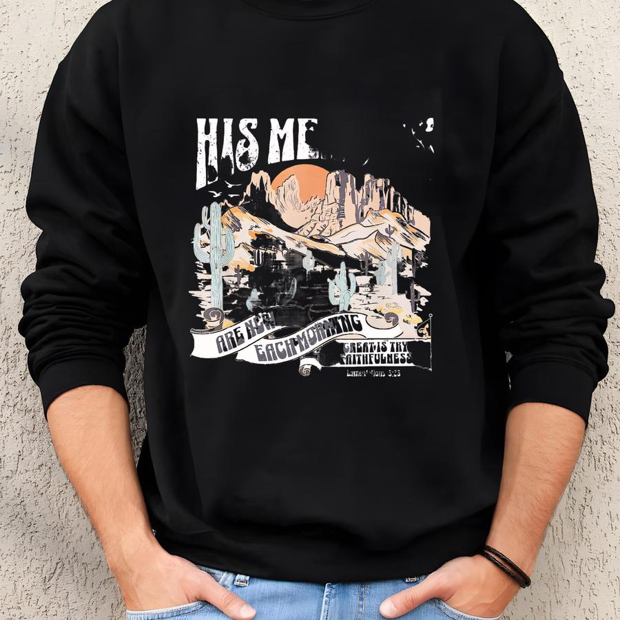 His Mercies Are New Every Morning Shirt, Lamentations 3:23 Shirt, Christian Shirt, Bible Verse Shirt, Religious Shirt, Teenage Church Shirt Sweatshirt