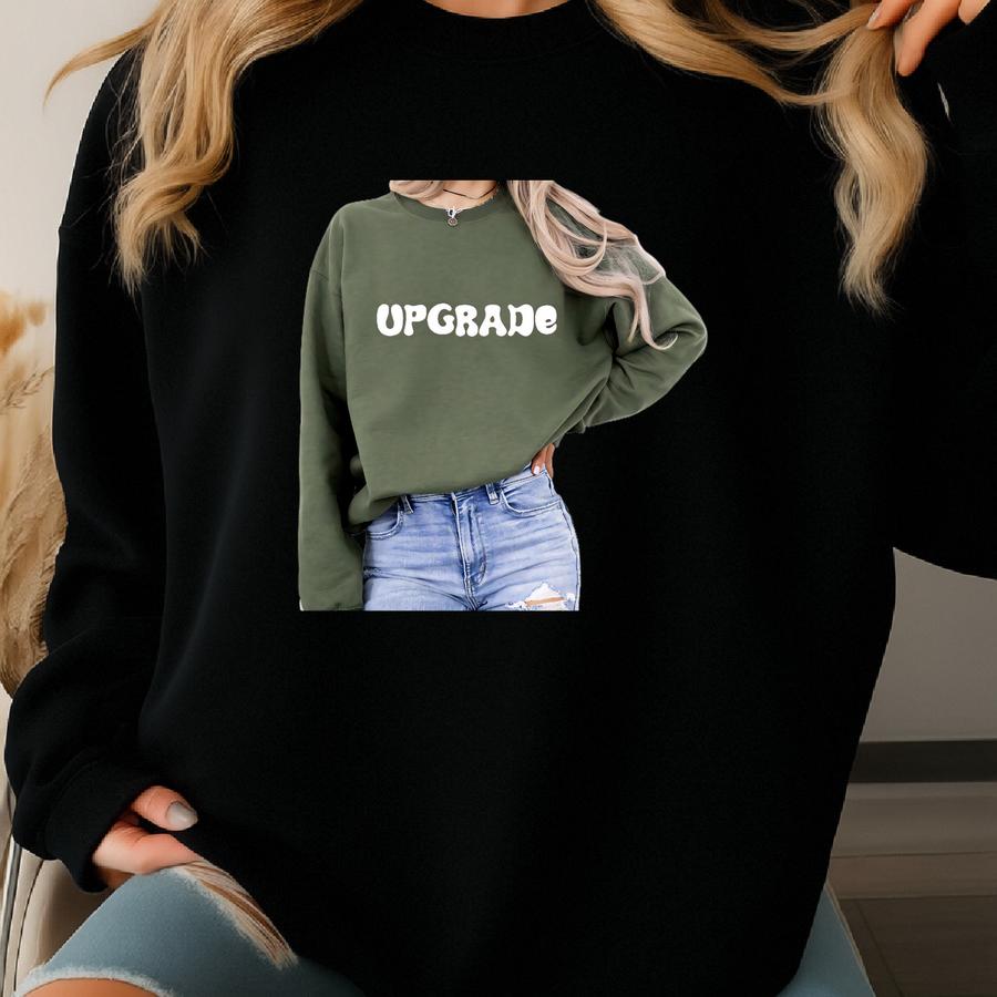 Upgrade For Orders Sweatshirt