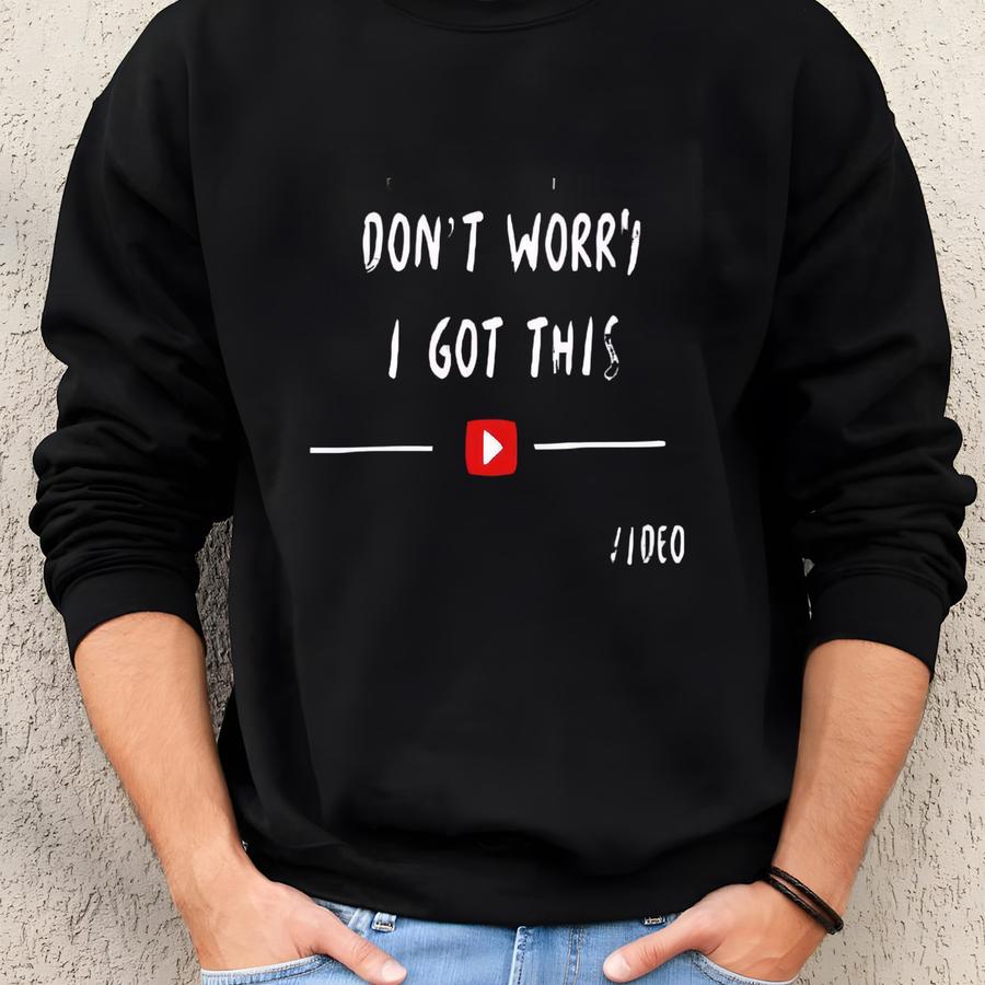 Don't Worry I Got This I Watched A Youtube Video Hoodie, Funny Bbq Hoodie, Funny Dad Hoodie, Gift For Dad, Fathers Day Hoodie,funny Men Meme Sweatshirt