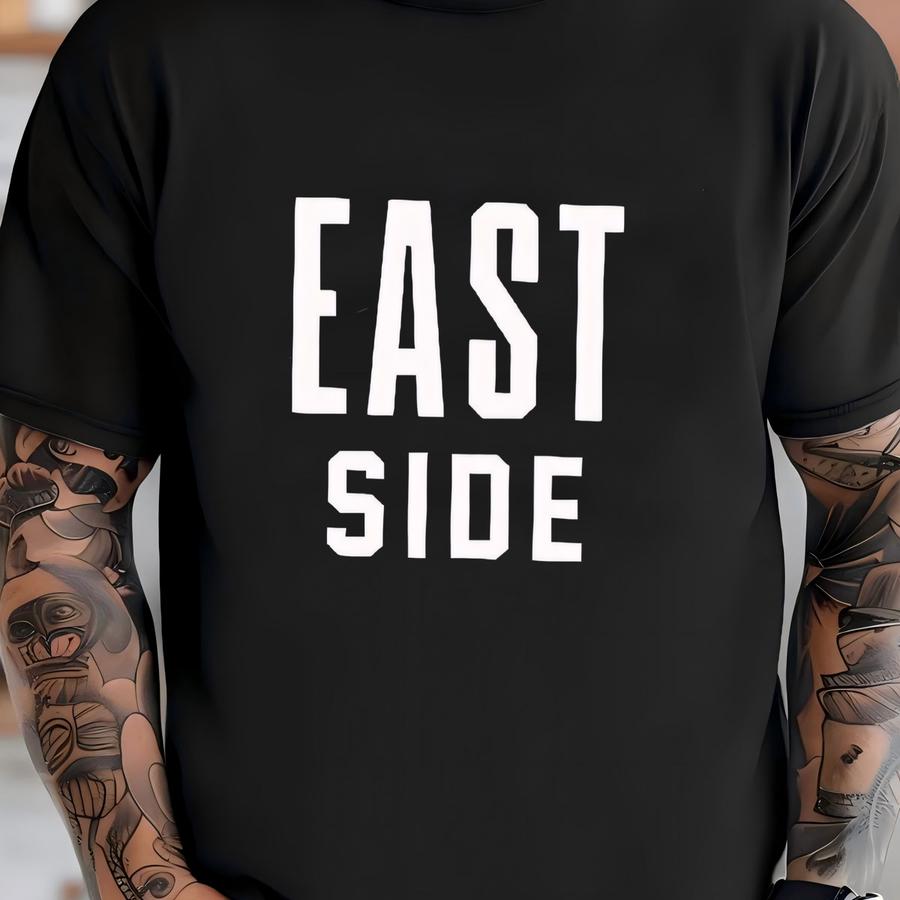 East Side Shirt | East Side Represent | East Side Hoodie | East Side Tee Shirt T-shirt