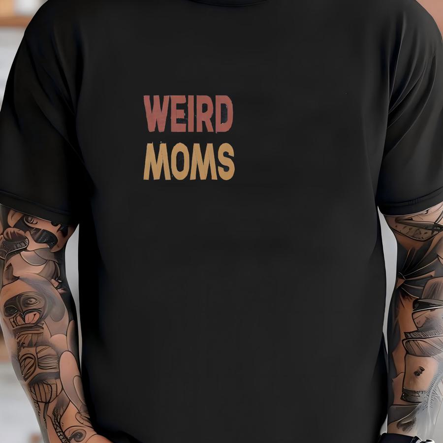 Weird Moms Build Character Shirt, Best Mom Shirt, Mothers Day Shirt, Mothers Day Gift, Mama Sweatshirt, Anxiety Mom Tee, Cool Mom, Mommy Tee T-shirt