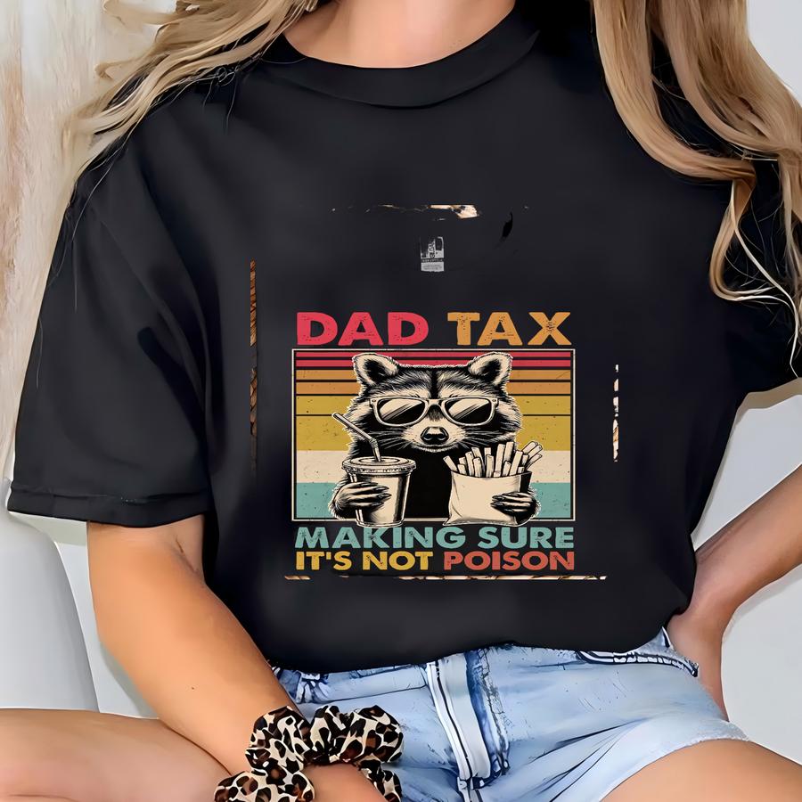Dad Tax Raccoon Shirt, Funny Dad Tax Hoodie, Retro Style Dad Tee, Gift For Dad, Funny Dad Gifts, Taxation Shirt, Fathers Day Gift T-shirt