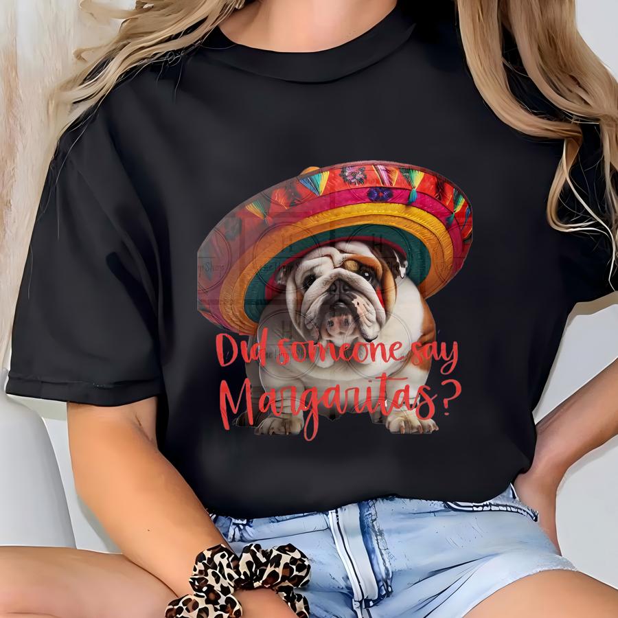 Did Someone Say Margaritas, Cinco De Mayo Er Set, Bulldog Er, Housewarming Gift, Kitchen Decor, Bar Accessory, Unique Party Favors T-shirt