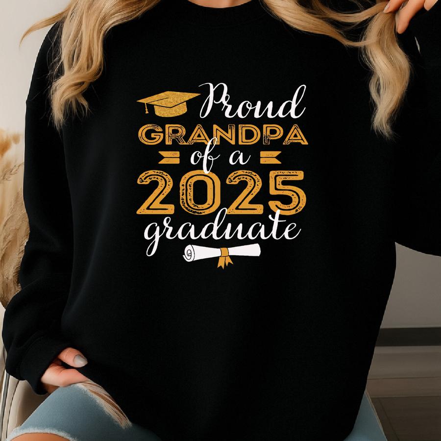 Proud Grandpa Of A 2025 Graduate T-shirt, Graduation Gift, Senior Class Of 2025, College Or High School Grad, Family Celebration Shirt Sweatshirt