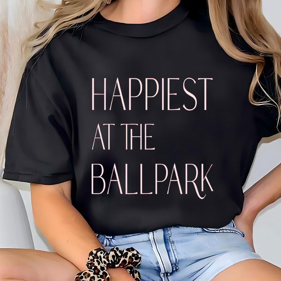 Happiest At The Ballpark Shirt Baseball Sweatshirt Women Summer Tank Top Game Day Tshirt Baseball Mom Bella Canvas Ball Game T-shirt