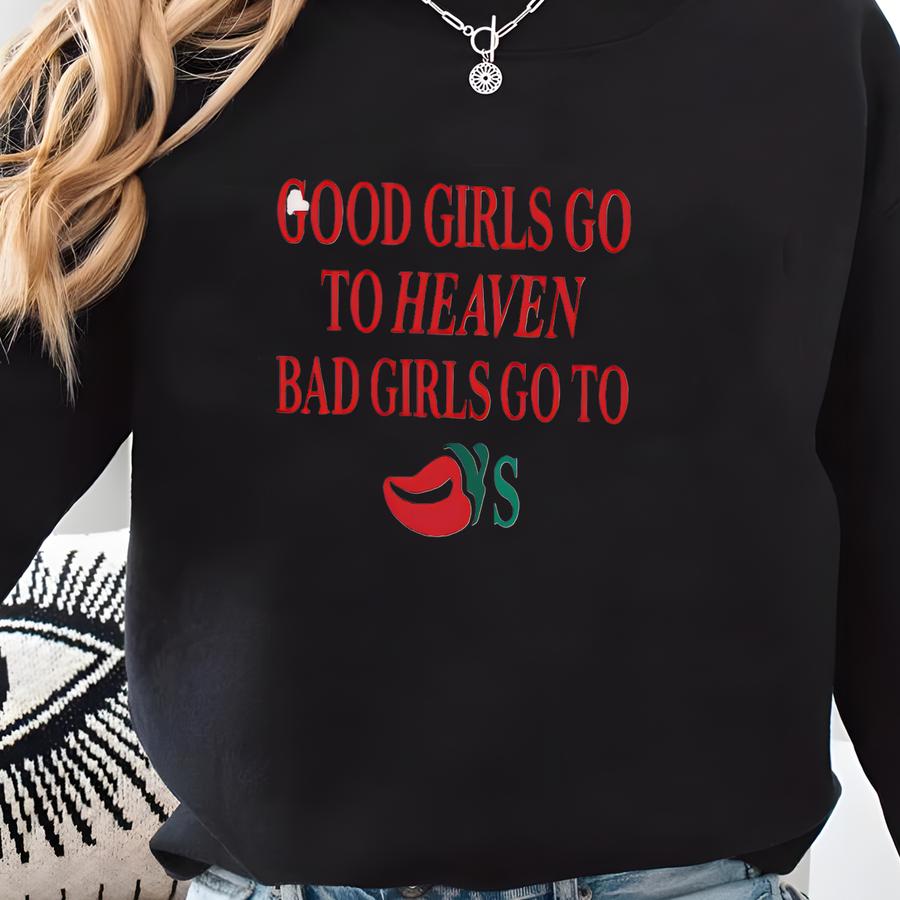 Good Girls Go To Heaven, Bad Girls Go To Chili's T-shirt, Chili Pepper Shirt, Gag Gift, Foodie Shirt, Chilis Restaurant Tee, Print T-shirt Sweatshirt