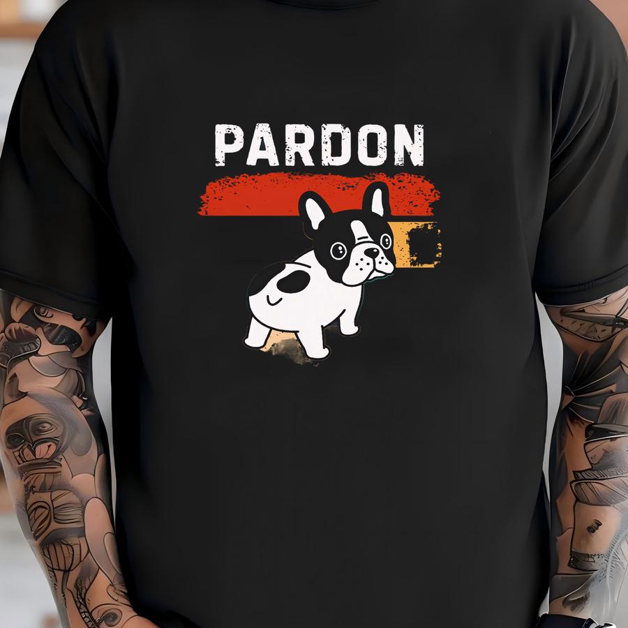 French Bulldog Shirt | Dog Lover Tee, Dog Dad Shirt, Dog Mom Gift, Funny Dog Owner Shirt, Pardon My French T-shirt