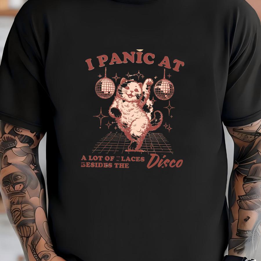 I Panic At A Lot Of Places Beside The Disco Shirt, Vintage Cat Shirt, All Panic No Disco Tshirt, Anxiety Shirt, Funny Meme Hoodie T-shirt