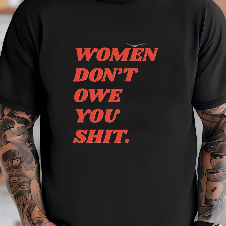 Women Don't Owe You Hoodie, , Pro Choice Hoodie, Womens Rights T-shirt