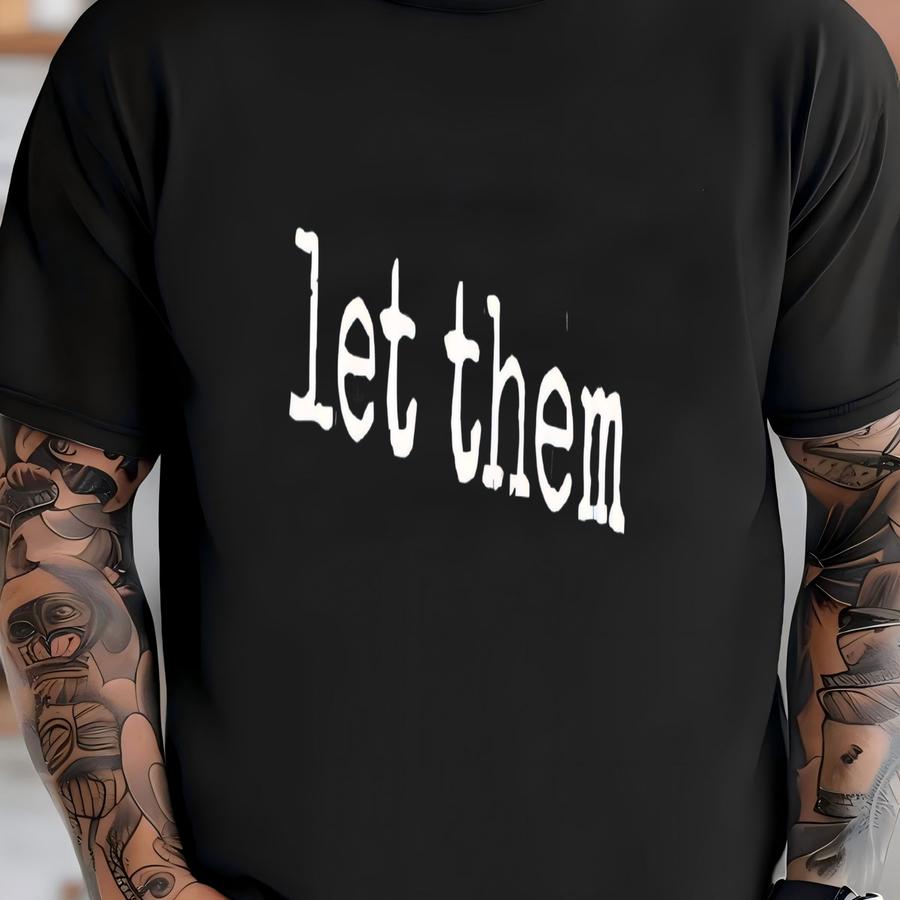 ® Let Them Hoodie, Inspirational Tee For Women Or Men, Calm Self-growth Graphic Shirt, Mindset Gift, Funny Tee T-shirt
