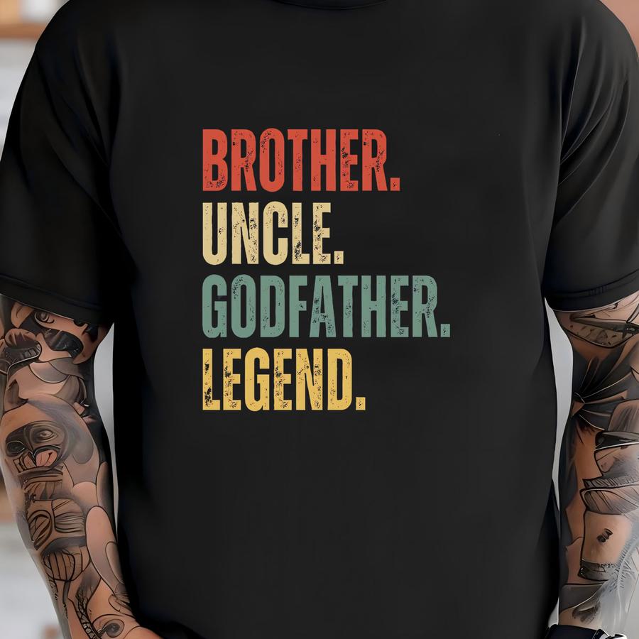 Brother Uncle Godfather Legend | Funny Uncle Shirt, Uncle Birthday Present, Gift For Him, Family Reunion Apparel, Father's Day Shirt T-shirt