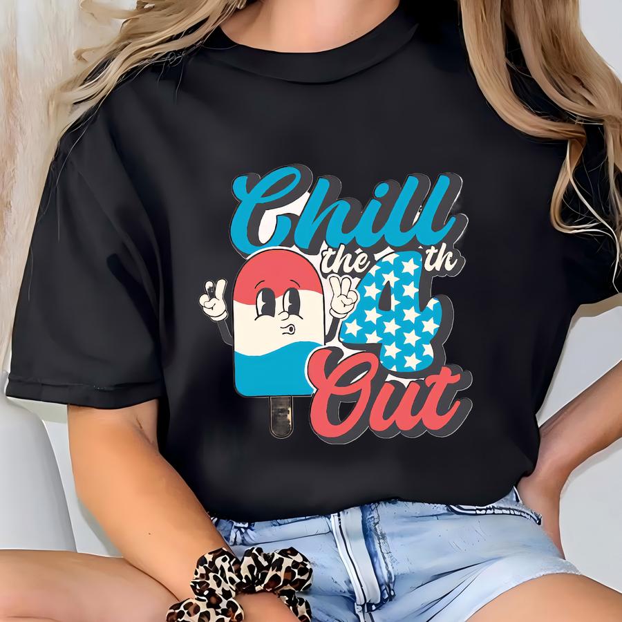 Chill The Fourth Out Shirt, 4th Of July Hoodie, Independence Day Sweatshirt, 4th July Ice Cream Tee, Patriotic Women Gift, Freedom Shirt T-shirt