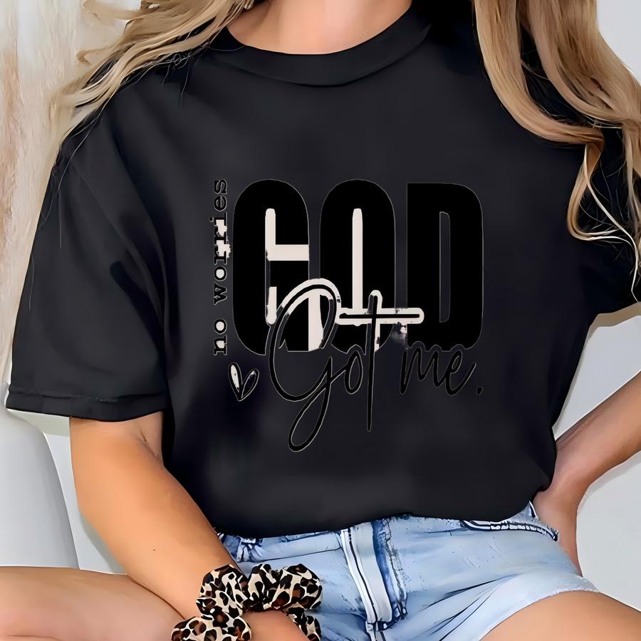 No Worries God Got Me Sweatshirt – Christian Faith Quote Pullover, Religious Comfort Sweater, Inspirational Gift For Women T-shirt