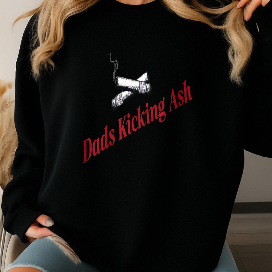 Funny Father's Day Shirt, Gift For Dad, Dads Kicking Ash Shirt, Grandpa Tshirt, Dad Humor T-shirt, Cigar Tshirt, Gift For Husband Sweatshirt