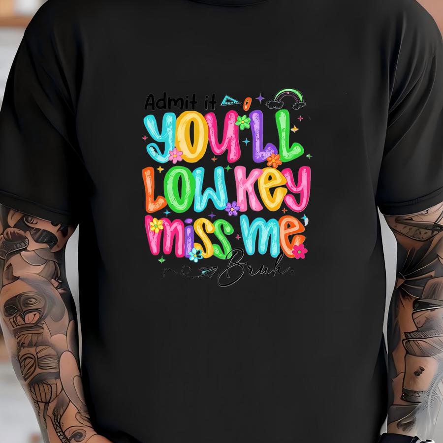 Bruh We Out Teacher Shirt, Admit It You'll Lowkey Miss Me Bruh Shirt, Back To School, Teacher Team Gift, Bruh Teacher Tee, Funny Teacher T-shirt