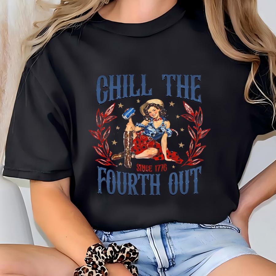 Chill The Fourth Out Hoodie: Funny 4th Of July Usa Tee T-shirt