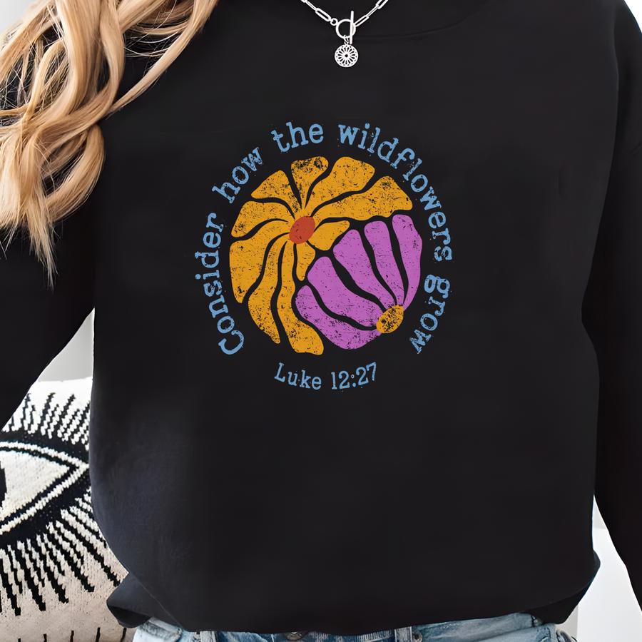 Floral T-shirt, Wildflowers Graphic Tee, Inspirational Christian Gift For Women, Bible Verse T-shirt Faith Gift, Biblical Verse Luke 12:27 Sweatshirt