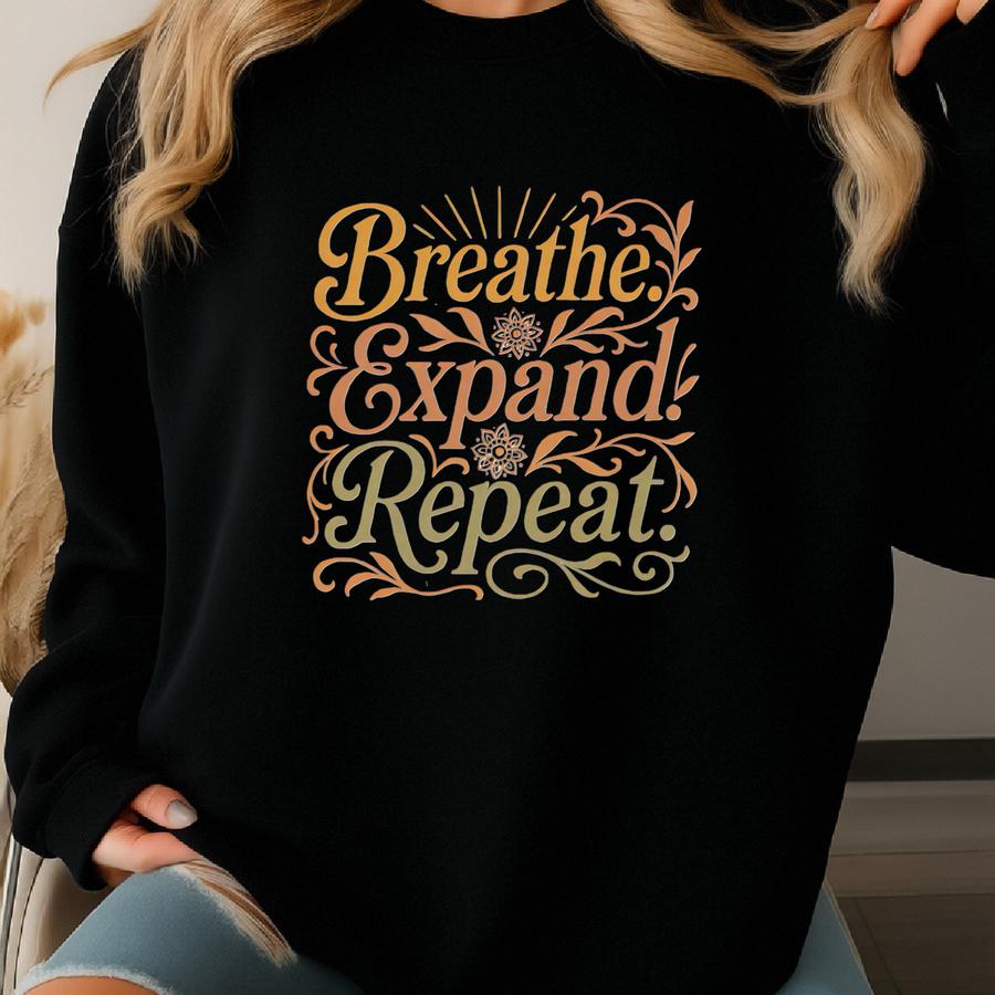 Inspirational Breathe Expand Repeat Crewneck Sweatshirt, Cozy Sweatshirt, Relaxation Gift, Mindfulness Apparel, Self-care Sweater Sweatshirt