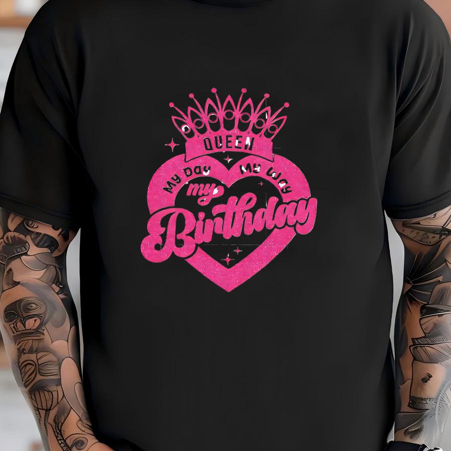 My Day My Way Birthday Queen Svg,png,pdf,dxf,eps In Glitter Gold,silver,blue,pink.perfect For Shirts,sublimation Birthday Girl Vibes, T-shirt