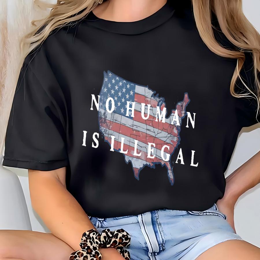 ® No Human Is Illega Shirt, Anti Racism Shirt, Anti Shirt, Pro Immigration Shirt, Anti Shirt, Social Justice Shirt T-shirt