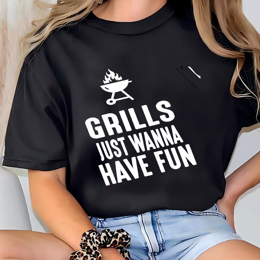 Grills Just Wanna Have Fun, Grilling Apron, Funny Cooking Apron, Father's Day Gift T-shirt