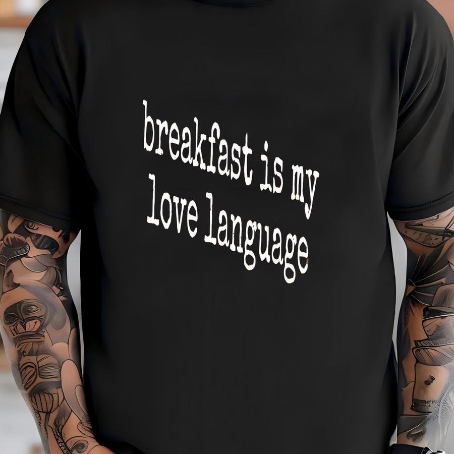 ® Breakfast Is My Love Language Hoodie, Funny Foodie Graphic Tee For Women Or Men, Brunch Lover Shirt, Pancake Life Gift T-shirt