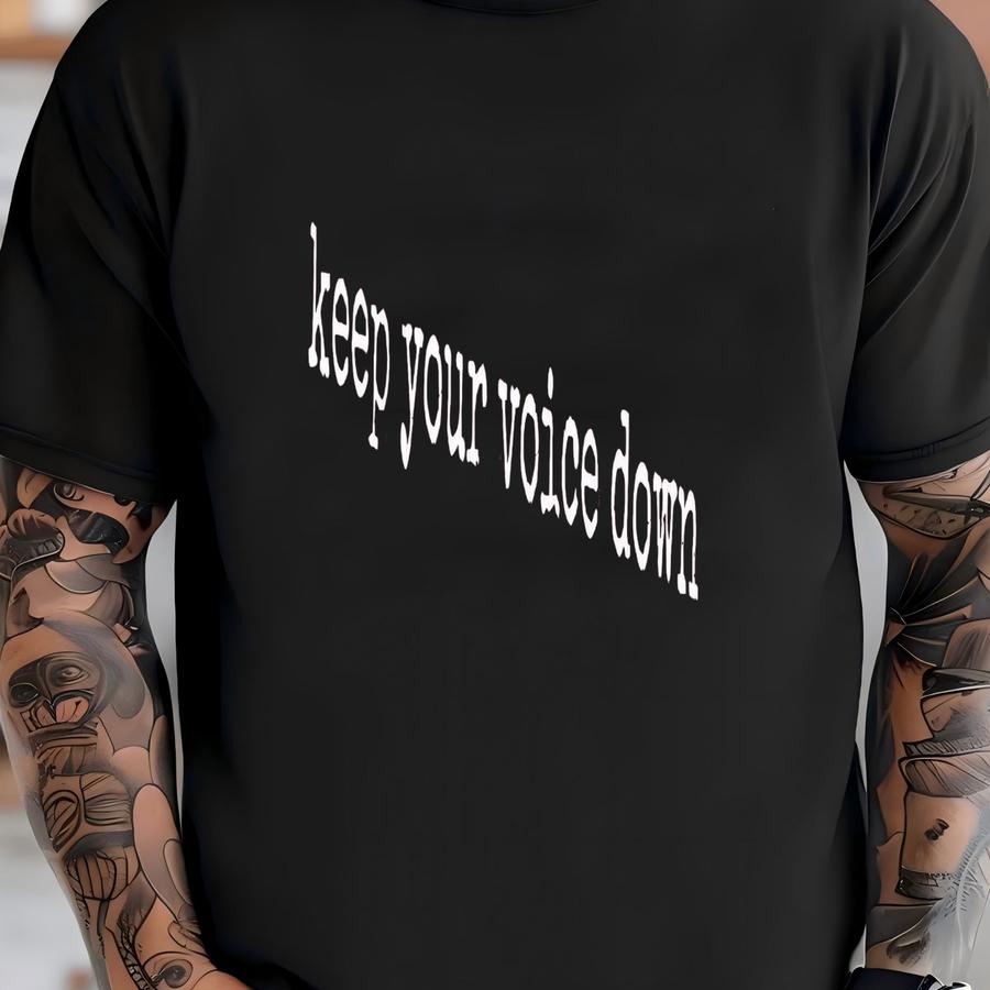 ® Keep Your Voice Down Hoodie, Funny Social Quote Tee For Women Or Men, Low Volume Humor Shirt, Sarcastic Mood Gift T-shirt