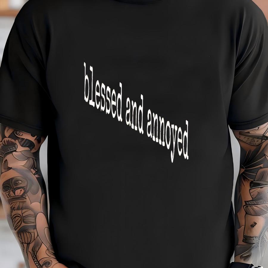 ® And Annoyed Hoodie, Funny Sarcastic Faith Tee For Women Or Men, Relatable Life Quote Shirt, Honest Christian Gift T-shirt