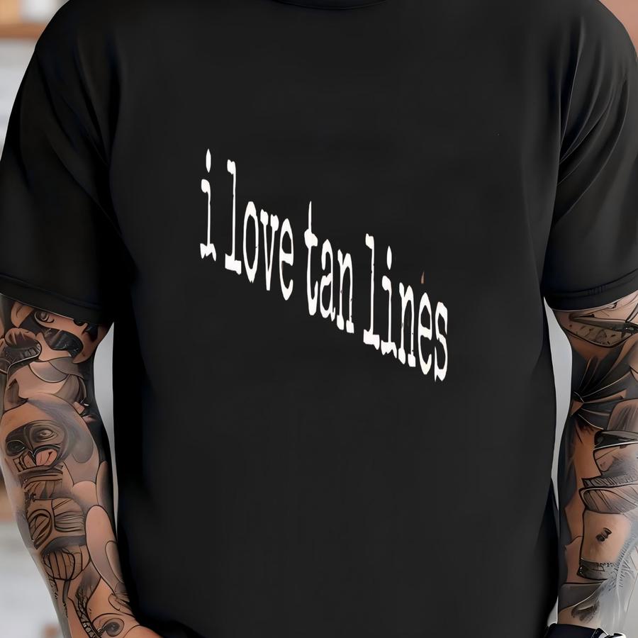 ® I Love Tan Lines Hoodie, Funny Summer Graphic Tee For Women Or Men, Beach Day Shirt, Warm Weather Quote, Vacation Sun Gift T-shirt