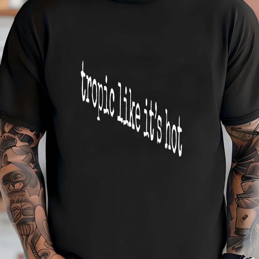 ® Tropic Like It's Hot Hoodie, Funny Summer Vacation Tee For Women Or Men, Tropical Beach Graphic Shirt, Pun Gift T-shirt