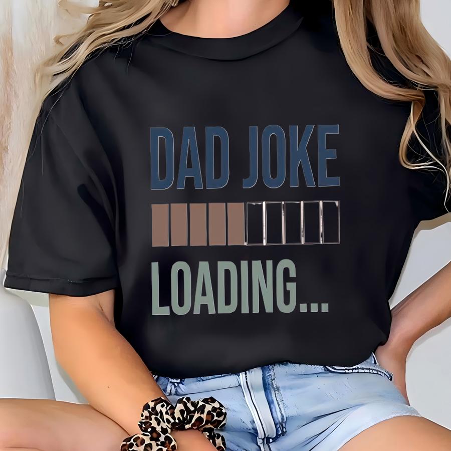 Dad Joke Loading, Funny Dad T Shirt, Joke Dad Tee, Dad To Be Gift, Funny T Shirt For Dad, Dad Jokes, Father's Day, Humorous Mens Hoodie T-shirt
