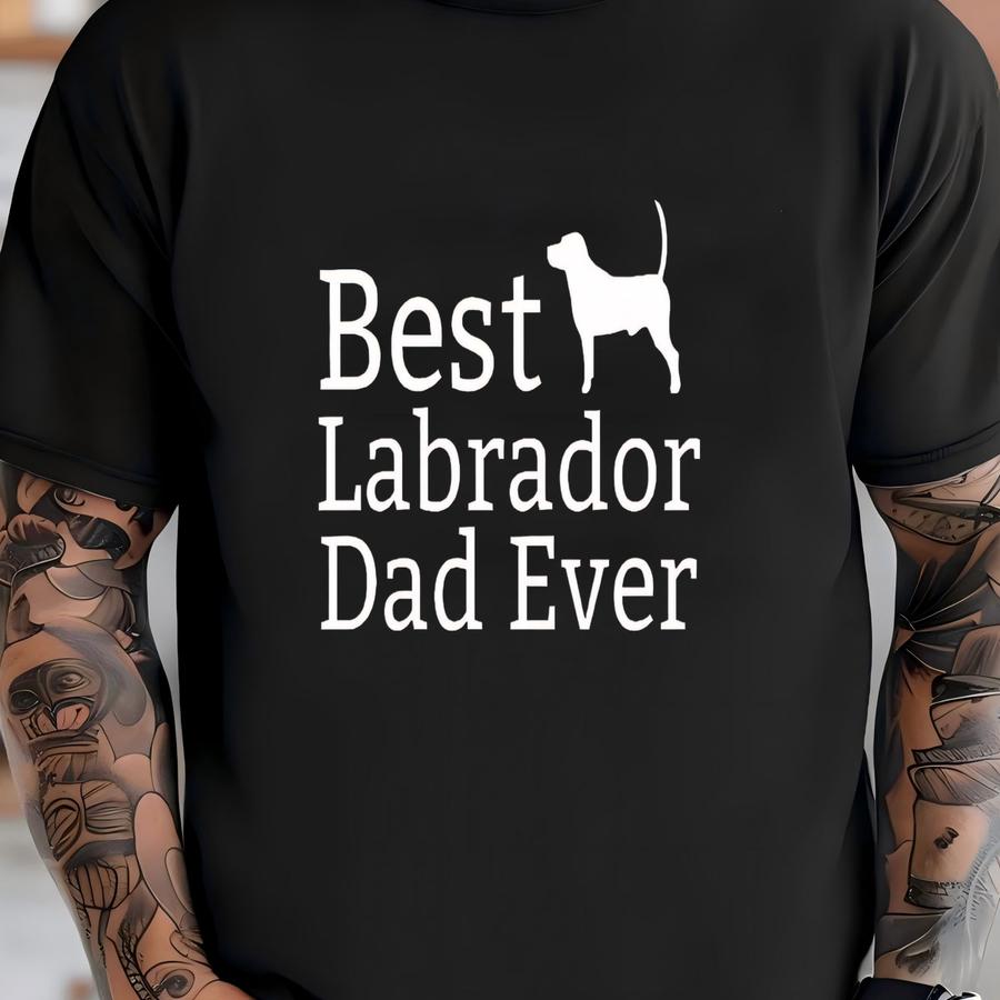 Labrador Dad Shirt, Best Labrador Dad Ever Shirt, Labrador Gift Tee, Retriever Dad Ever Shirt, Best Dad Ever Tee, Labrador Owner Hoodie T-shirt