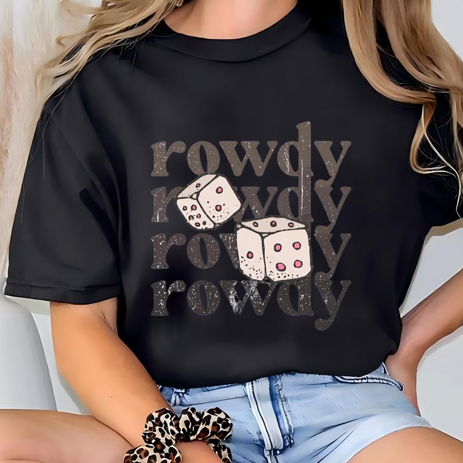 Rowdy Dice Shirt – Western Rodeo Graphic Tee With Vintage Dice Hoodie, Hoodie, Sweatshirt, Long Sve, Gift Skuc 27 T-shirt