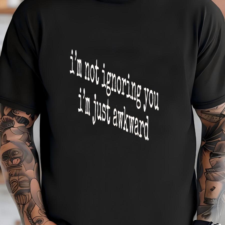 ® I'm Not Ignoring You I'm Just Awkward Hoodie, Funny Social Anxiety Tee For Women Or Men, Introvert Shirt, Funny Bar Tee T-shirt