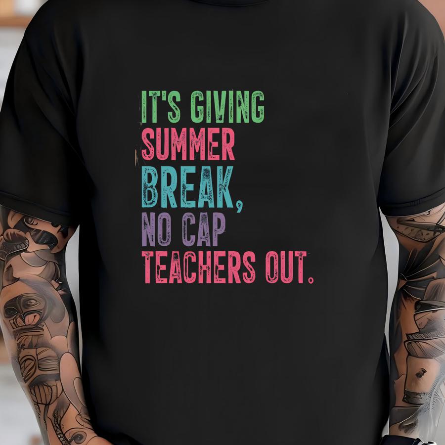 ® Shirt, It's Giving Summer Break No Cap Teacher Out Shirt, Teacher Gift, End Of Year Teacher, Teacher Life, Last Day School T-shirt