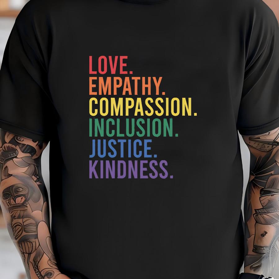 ® Shirt, Love Empathy Compassion Inclusion Justice Kindness Shirt, Gay Pride Shirt, Lgbtq Shirt, Equality Tee, Equal Rights T-shirt