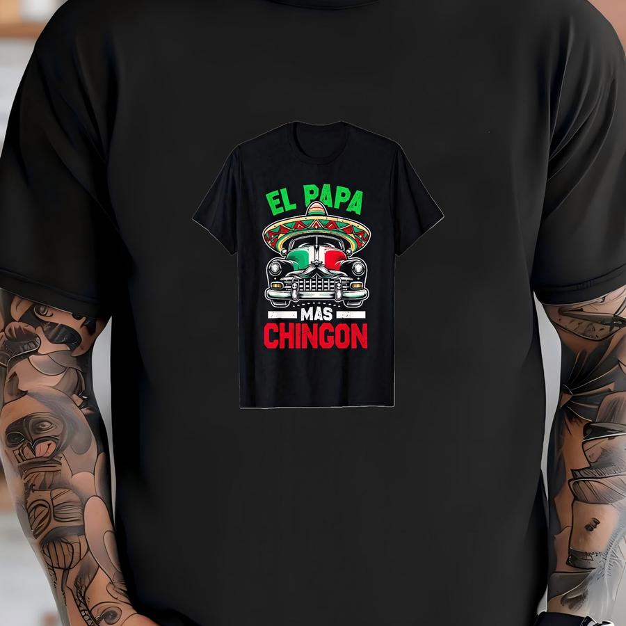El Papa Mas Chingon, Funny Mexican Dad Father's Day Hoodie, Dia Del Padre, Mejor Papa Del Mundo Regalo Para Papa Spanish Gift Sweatshirt T-shirt