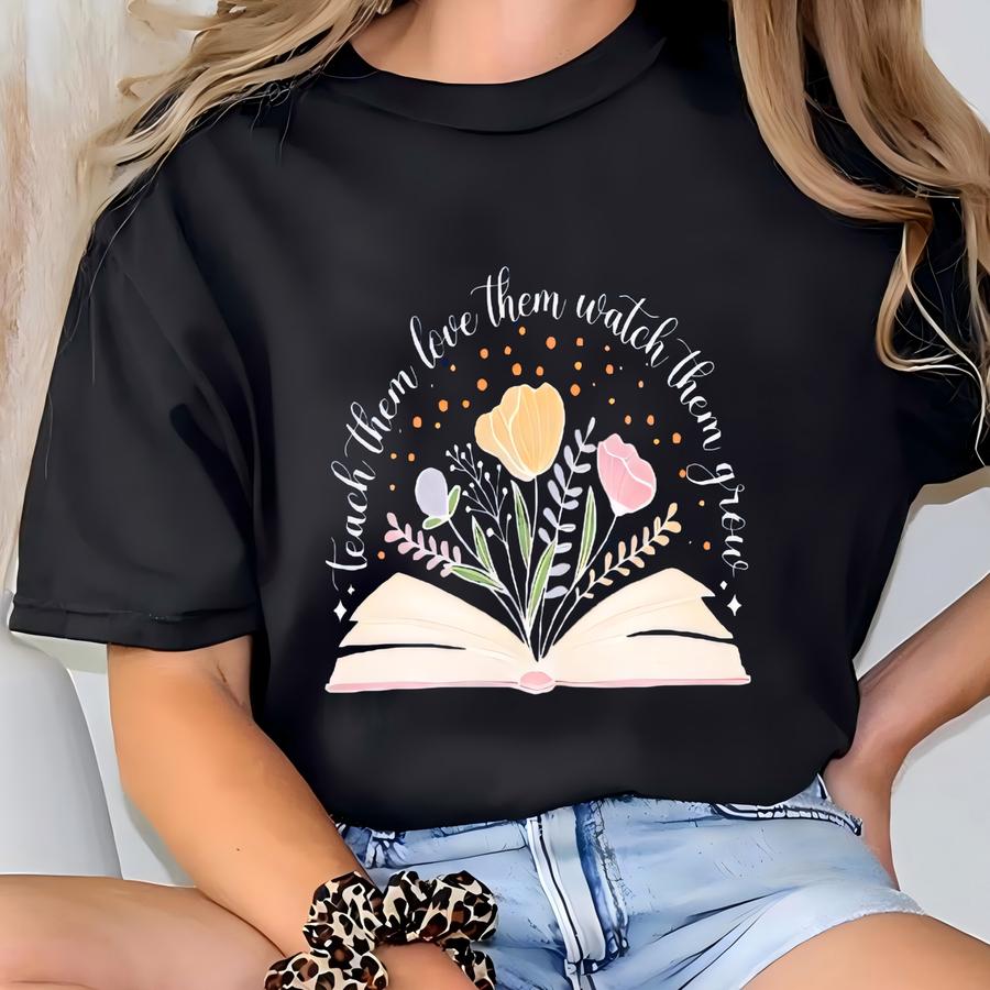 Teach Love Watch Them Grow Sweatshirt, Teacher Appreciation Gift T-shirt