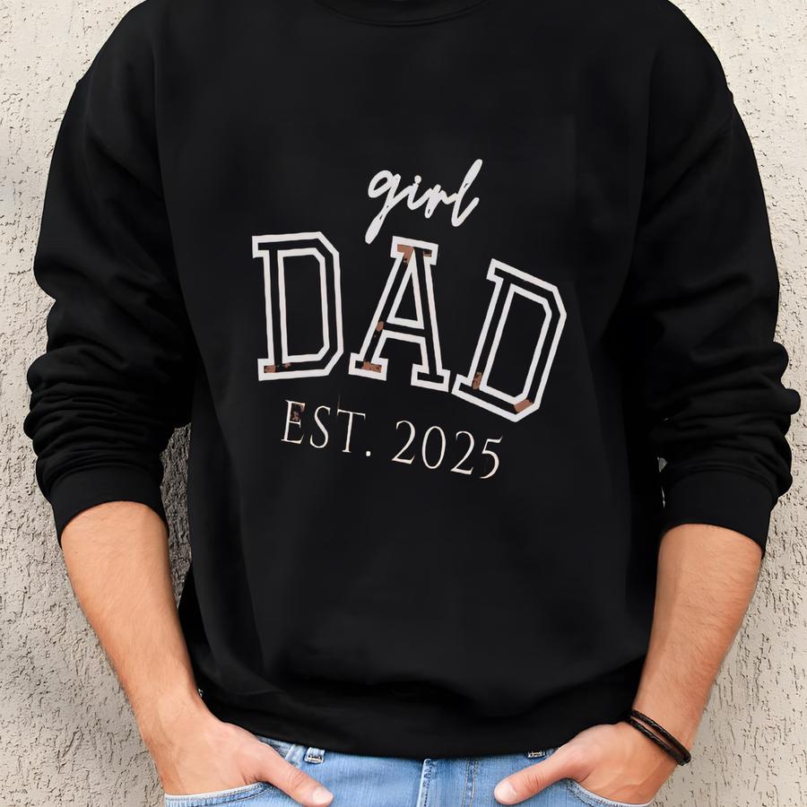 ® Girl Dad Est. Year Shirt – Father's Day Gift From Daughter, Girl Dad Tee, New Dad Gift, Custom Dad Shirt,daddy Birthday Gift Sweatshirt