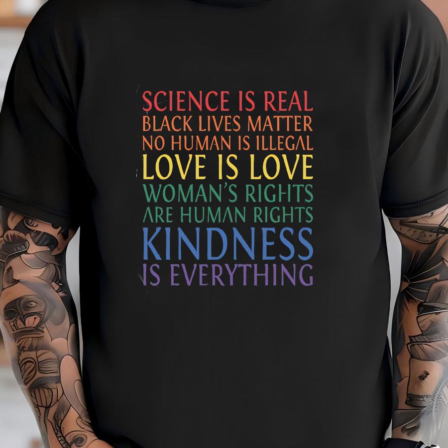® Shirt, Science Is Real, , Love Is Love Shirt, Woman's Rights, Human Rights, Kindness, Lgbtq Shirt, Gay T-shirt