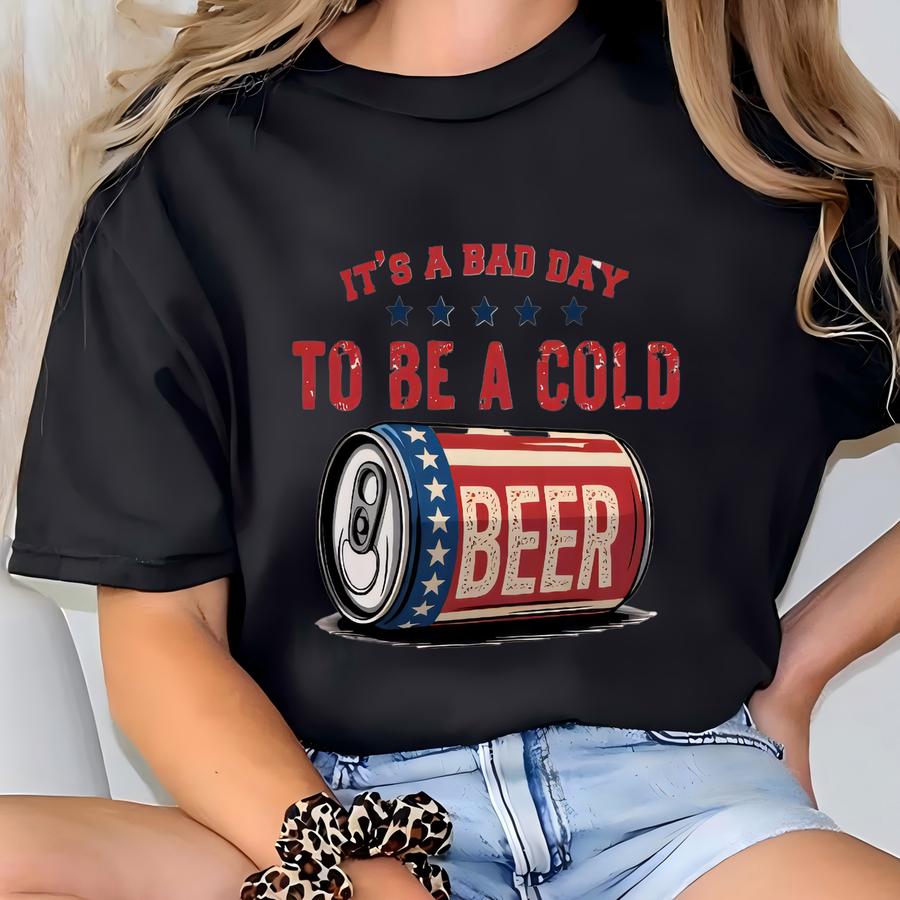 Bad Day To Be A Cold Beer T-shirt