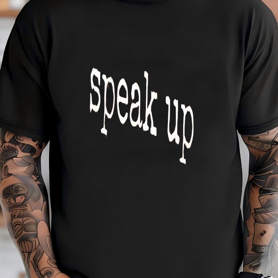 ® Speak Up Graphic Hoodie, Bold Empowerment Quote Shirt, Message Gift For Her, Women's Tee T-shirt